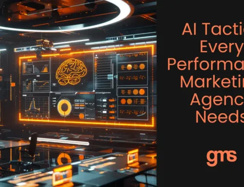 AI Tactics Every Performance Marketing Agency Needs