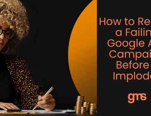 How to Rescue a Failing Google Ads Campaign Before It Implodes